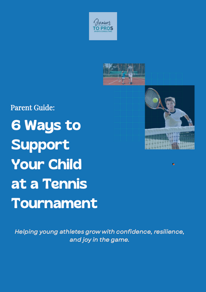 Parent Guide: 5 Ways to Support Your Child at a Tennis Tournament